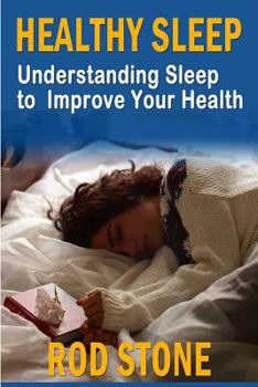 Paperback Healthy Sleep: Understanding Sleep to Improve Your Health Book