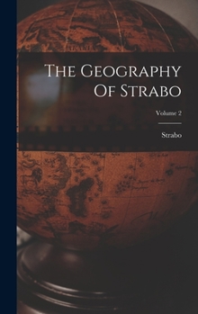 Hardcover The Geography Of Strabo; Volume 2 Book