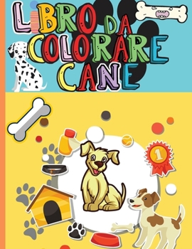 Paperback Cane Libro da Colorare: Libro di attivit? del cane per bambini dai 4 agli 8 anni Libro da colorare per bambini Cani e cuccioli: Cani carini, p [Italian] Book