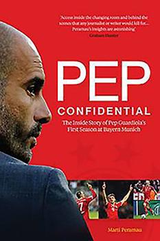 Paperback Pep Confidential: The Inside Story of Pep Guardiola's First Season at Bayern Munich Book