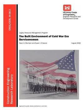 Paperback The Built Environment of Cold War Era Servicewomen (ERDC/CERL M-06-2) Book