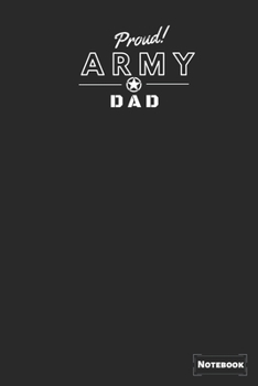 Paperback Proud Army Dad: Proud Army Gift Journal/Notebook, Military Gift Notebook Blank Lined Ruled 6x9 100 Pages Book