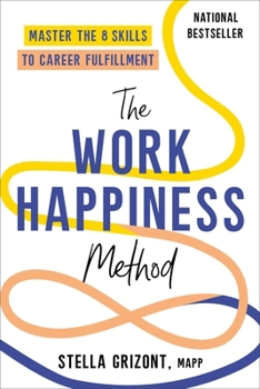 Paperback The Work Happiness Method: Master the 8 Skills to Career Fulfillment Book
