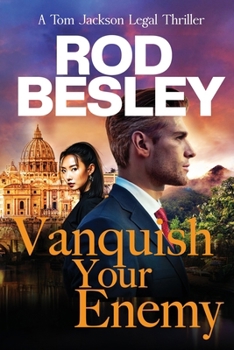 Paperback Vanquish Your Enemy: A Tom Jackson Legal Thriller Book 3 Book
