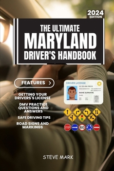 Paperback The Ultimate Maryland Drivers HandBook: A Study and Practice Manual on Getting your Driver's License, Practice Test Questions and Answers, Insurance, Book