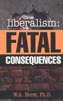 Paperback Liberalism: Fatal Consequences Book
