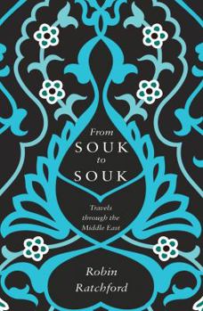 Paperback From Souk to Souk: Travels Through the Middle East Book