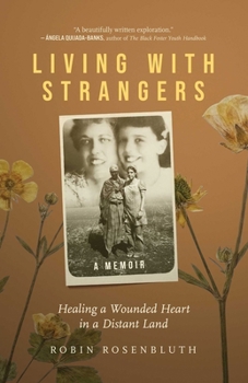 Paperback Living with Strangers: Healing a Wounded Heart in a Distant Land--A Memoir Book