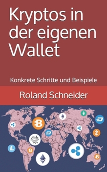 Paperback Kryptos in der eigenen Wallet: Konkrete Schritte und Beispiele [German] Book