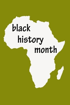 Black History Month : Notebook, Journal, Diary (120 Pages, Lines, 6 X 9) a Gift for Black History Month