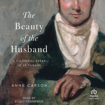 The Beauty of the Husband: A Fictional Essay in 29 Tangos