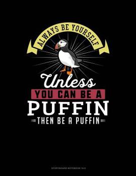 Paperback Always Be Yourself Unless You Can Be a Puffin Then Be a Puffin: 6 Columns Columnar Pad Book