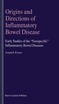 Paperback Origins and Directions of Inflammatory Bowel Disease: Early Studies of the "Nonspecific" Inflammatory Bowel Diseases Book