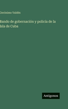Hardcover Bando de gobernación y policía de la Isla de Cuba [Spanish] Book