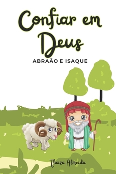 Paperback Confiar em Deus: Abraão e Isaque [Portuguese] Book