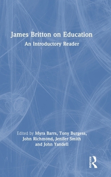 James Britton on Education: An Introductory Reader