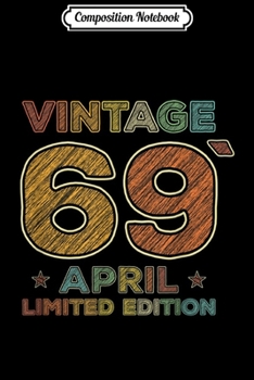 Composition Notebook: 50th Birthday Gift Vintage April 1969 50 Fifty Years Old  Journal/Notebook Blank Lined Ruled 6x9 100 Pages