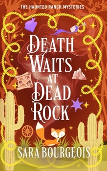 Death Waits at Dead Rock (The Haunted Ranch Mysteries)