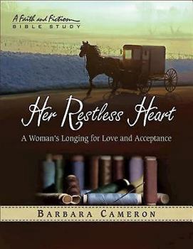 Paperback Her Restless Heart - Women's Bible Study Participant Book: A Woman's Longing for Love and Acceptance (A Faith and Fiction Bible Study) Book