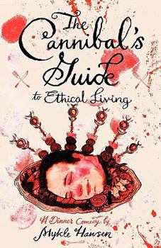 Paperback The Cannibal's Guide to Ethical Living Book
