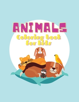 Paperback Animals Coloring book: Coloring book for kids. Book