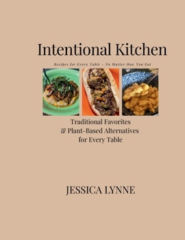 Paperback Intentional Kitchen: Recipes for Every Table - No Matter How You Eat Book