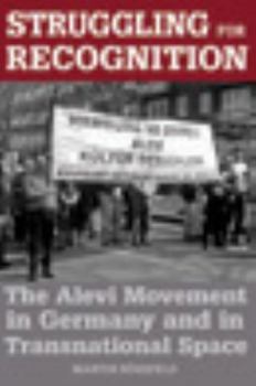 Struggling for Recognition: The Alevi Movement in Germany and in Transnational Space