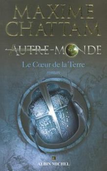 Le coeur de la terre - Book #3 of the Autre-Monde