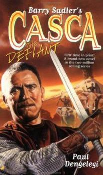 Barry Sadler's Casca: The Defiant (Barry Sadler's Casca) - Book #24 of the Casca