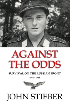 Paperback Against the Odds: Survival on the Russian Front Book