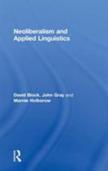 Hardcover Neoliberalism and Applied Linguistics Book
