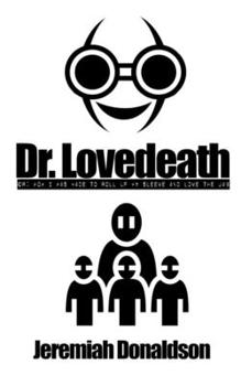 Paperback Dr. Lovedeath: or How I Was Made to Roll Up My Sleeve and Love the Jab Book