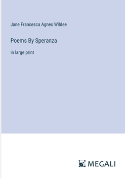 Paperback Poems By Speranza: in large print Book