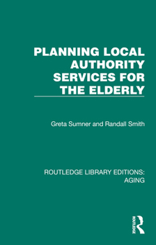 Hardcover Planning Local Authority Services for the Elderly Book