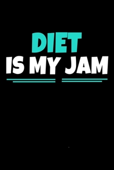Paperback Diet Is My Jam: Notebook Gift For Diet Lover - 120 Dot Grid Page Book