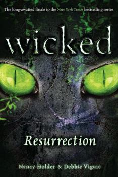 Resurrection (Wicked, #5) - Book #5 of the Wicked