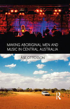 Hardcover Making Aboriginal Men and Music in Central Australia Book