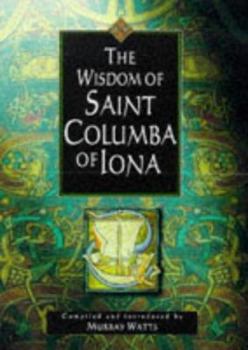 Hardcover The Wisdom of St Columba (The Wisdom Of... Series) Book