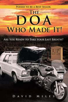 Hardcover The DOA Who Made It!: Are You Ready to Take Your Last Breath? Book
