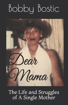 Paperback Dear Mama: The Life and Struggles of A Single Mother Book
