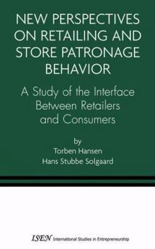 Paperback New Perspectives on Retailing and Store Patronage Behavior: A Study of the Interface Between Retailers and Consumers Book