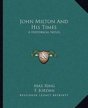Paperback John Milton And His Times: A Historical Novel Book