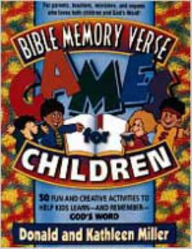 Paperback Bible Memory Verse Games for Children: 50 Fun and Creative Activities to Help Kids Learn--And Remember--God's Word Book