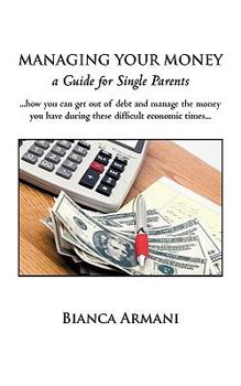 Paperback Managing Your Money: A Guide for Single Parents Book