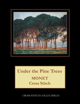 Paperback Under the Pine Trees: Monet Cross Stitch Pattern [Large Print] Book