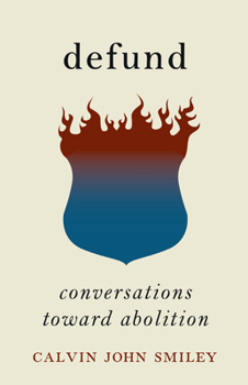 Defund: Critical Conversations Toward Abolition