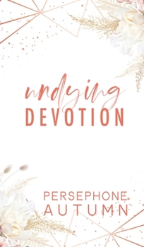 Undying Devotion - Book #2 of the Devotion