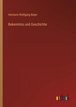 Paperback Bekenntnis und Geschichte [German] Book