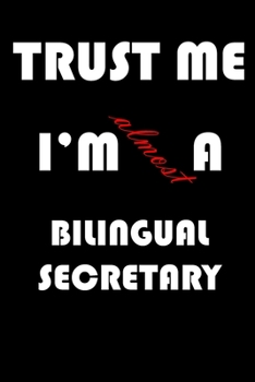 Trust Me I'm Almost Bilingual secretary: A Journal to organize your life and working on your goals: Passeword tracker, Gratitude journal, To do list, Flights information, Expenses tracker, Weekly meal