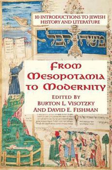 Paperback From Mesopotamia To Modernity: Ten Introductions To Jewish History And Literature Book